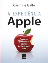 book A experiência Apple: Segredos para formar clientes incrivelmente fiéis