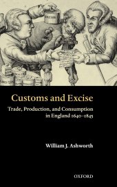 book Customs and Excise: Trade, Production, and Consumption in England 1640-1845