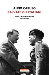 book Salvate gli italiani. Mussolini contro Hitler. Berlino 1944