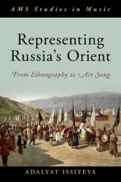 book Representing Russia's Orient: From Ethnography to Art Song