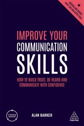 book Improve Your Communication Skills: How to Build Trust, Be Heard and Communicate with Confidence