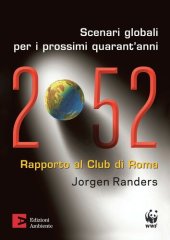 book 2052. Scenari globali per i prossimi quarant'anni. Rapporto al Club di Roma