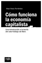 book Cómo funciona la economía capitalista. Una introducción a la teoría del valor-trabajo de Marx