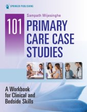 book 101 Primary Care Case Studies: A Workbook for Clinical and Bedside Skills