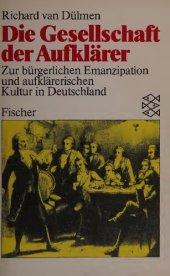 book Die Gesellschaft der Aufklärer: zur bürgerlichen Emanzipation und aufklärerischen Kultur in Deutschland