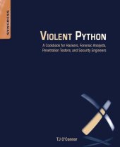 book Violent Python: A Cookbook for Hackers, Forensic Analysts, Penetration Testers and Security Engineers