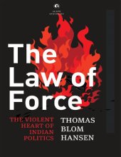 book The Law of Force: The Violent Heart of Indian Politics