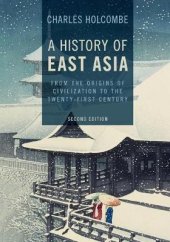 book A History of East Asia: From the Origins of Civilization to the Twenty-First Century