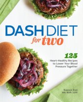 book DASH Diet for Two: 125 Heart-Healthy Recipes to Lower Your Blood Pressure Together