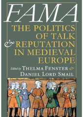 book Fama: The Politics of Talk and Reputation in Medieval Europe