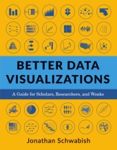 book Better Data Visualizations: A Guide For Scholars, Researchers, And Wonks