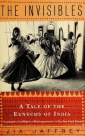 book The Invisibles: A Tale of the Eunuchs of India