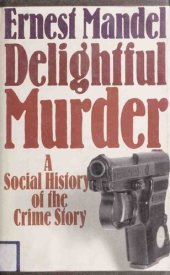 book Delightful Murder: A Social History of the Crime Story