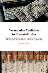 book Vernacular Medicine in Colonial India: Family, Market and Homoeopathy