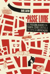 book Passe Livre: As Possibilidades da Tarifa Zero Contra a Distopia da Uberização