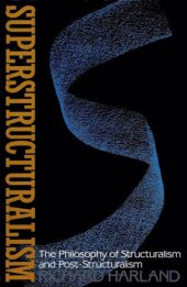 book Superstructuralism: The Philosophy of Structuralism and Post-Structuralism