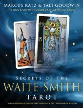 book Secrets of the Waite-Smith Tarot: The True Story of the World's Most Popular Tarot