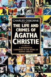 book The Life and Crimes of Agatha Christie: A Biographical Companion to the Works of Agatha Christie (Text Only)