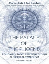 book The Palace of the Phoenix: Discover Tarot & Alchemy (Gated Spreads of Tarot Book 4)