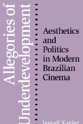 book Allegories of Underdevelopment: Aesthetics and Politics in Modern Brazilian Cinema