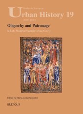 book Oligarchy and Patronage in Late Medieval Spanish Urban Society