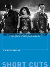 book The Contemporary Superhero Film: Projections of Power and Identity