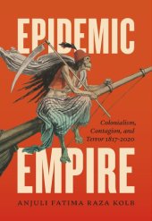 book Epidemic Empire: Colonialism, Contagion, And Terror, 1817–2020