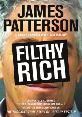 book Filthy Rich: A Powerful Billionaire, the Sex Scandal that Undid Him, and All the Justice that Money Can Buy: The Shocking True Story of Jeffrey Epstein