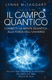 book Il Campo Quantico: Connetti la Mente Quantica alla Forza dell’Universo