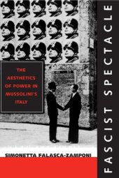 book Fascist Spectacle: The Aesthetics of Power in Mussolini’s Italy