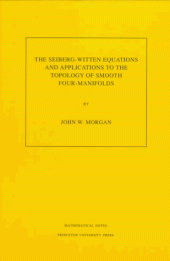 book The Seiberg-Witten Equations And Applications To The Topology Of Smooth Four-Manifolds