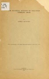 book The Political Activity of Wisconsin Germans, 1854-60