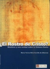 book El rostro de Cristo. Mentiras y una verdad sobre la Sabana Santa