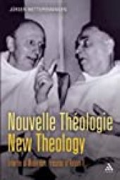 book Nouvelle Théologie - New Theology: Inheritor of Modernism, Precursor of Vatican II