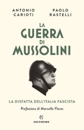 book La guerra di Mussolini. La disfatta dell'Italia fascista