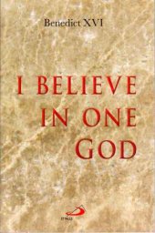 book I Believe in One God: The Creed Explained