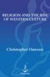 book Religion and the Rise of Western Culture: The Classic Study of Medieval Civilization