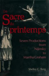 book Le Sacre Du Printemps: Seven Productions from Nijinsky to Martha Graham