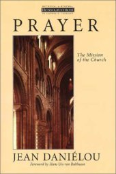 book Prayer: The Mission of the Church (Ressourcement: Retrieval and Renewal in Catholic Thought)