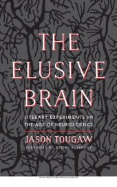 book The Elusive Brain: Literary Experiments in the Age of Neuroscience