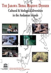 book UNESCO. 2010. The Jarawa Tribal Reserve Dossier: Cultural & Biological Diversities in the Andaman Islands.