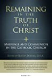 book Remaining in the Truth of Christ: Marriage and Communion in the Catholic Church