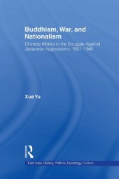 book Buddhism, War and Nationalism: Chinese Monks in the Struggle Against Japanese Aggression, 1931-1945