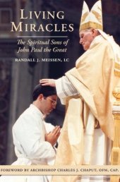 book Living Miracles: The Spiritual Sons of John Paul the Great