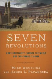 book Seven Revolutions: How Christianity Changed the World and Can Change It Again