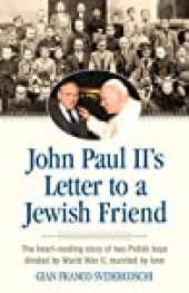 book John Paul II’s Letter to a Jewish Friend: The Heart-Rending Story of Two Polish Boys Divided by World War II, Reunited by Love