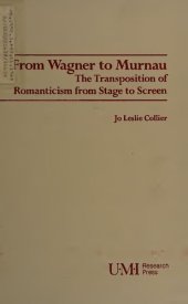 book From Wagner to Murnau: The Transposition of Romanticism from Stage to Screen