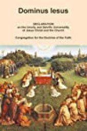 book Dominus Iesus, Declaration on the Unicity and Salvific Universality of Jesus Christ and the Church