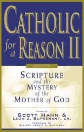 book Catholic for a Reason II: Scripture and the Mystery of the Mother of God