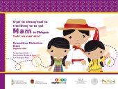 book Uʼjal te xhnaqʼtsal ta t-tsʼibʼenj te ta yol mam te Chiapas. Toxhiʼ ixh kyajiʼ abʼqʼi. Gramática didáctica mam. Segundo ciclo